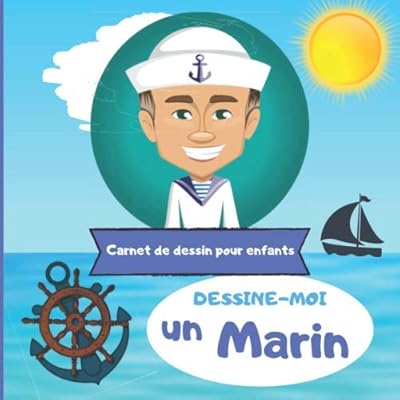 Carnet de Dessin pour Enfants Dessine-moi un Marin: Format carré ludique et pages blanches finement encadrées pour mettre en valeur les dessins des tout-petits.