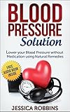 Image de Blood Pressure Solution: How to lower your Blood Pressure without medication using Natural Remedies (English Edition)