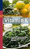 Image de Ernährungsratgeber Vitamin K: Für stabile Gerinnungswerte: über 700 Lebensmittel im Überblick