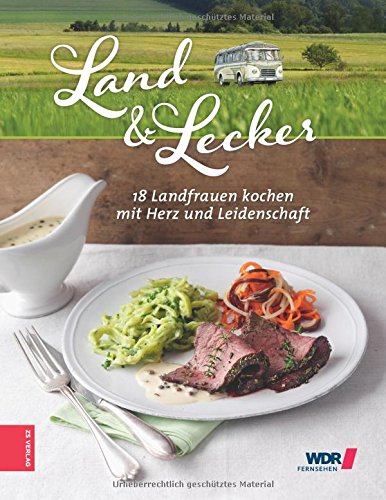 Download Land & lecker 3: 18 Landfrauen kochen mit Herz und Leidenschaft Download Land & lecker 3: 18 Landfrauen kochen mit Herz und Leidenschaft