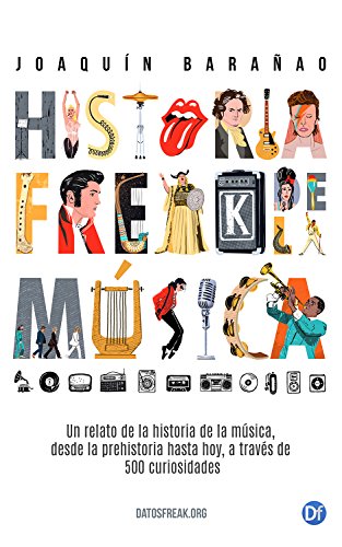Download Historia Freak de la Música: Un relato de la Historia de la Música a través de 500 curiosidades