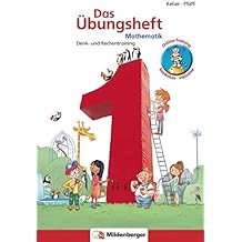 Das Übungsheft Mathematik 1: Denk- und Rechentraining, Klasse 1