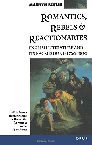 Romantics, Rebels and Reactionaries: English Literature and its Background 1760-1830