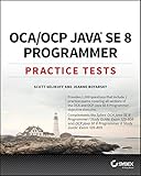 OCA / OCP Java SE 8 Programmer Practice Tests by Scott Selikoff, Jeanne Boyarsky