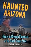 Image de Haunted Arizona: Ghosts and Strange Phenomena of the Grand Canyon State (Haunted Series)