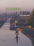 Patrimoine fluvial : Canaux et rivières navigables by 