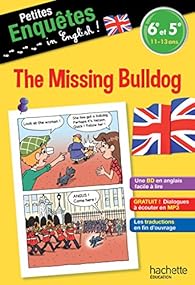 Anglais 6e 5e The Missing Bulldog Cahier De Vacances Babelio