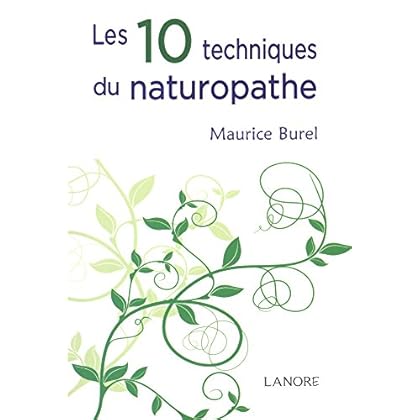 Les 10 techniques du naturopathe Les 10 techniques du naturopathe