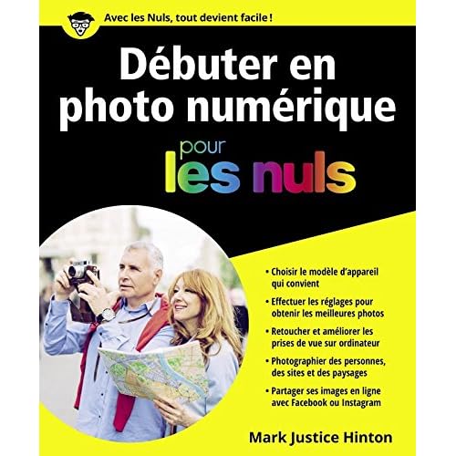 Débuter en photo numérique pour les Nuls Débuter en photo numérique pour les Nuls