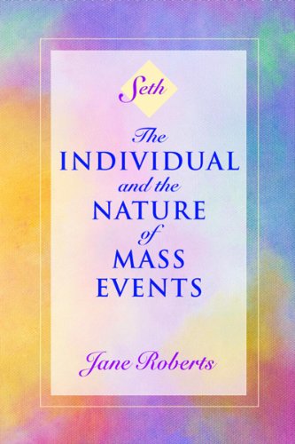The Individual and the Nature of Mass Events (A Seth Book) (English Edition) livre