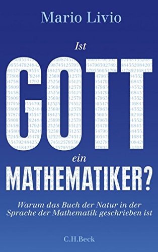 Download Ist Gott ein Mathematiker?: Warum das Buch der Natur in der Sprache der Mathematik geschrieben ist Download Ist Gott ein Mathematiker?: Warum das Buch der Natur in der Sprache der Mathematik geschrieben ist