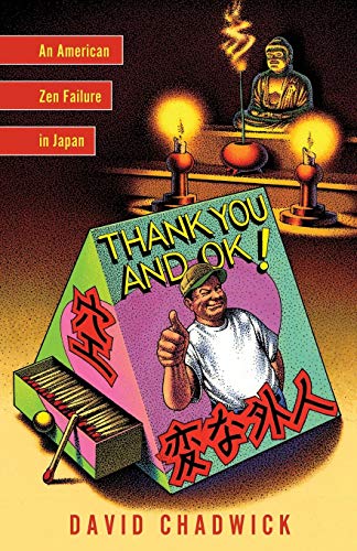 Thank You and Ok!: An American Zen Failure in Japan