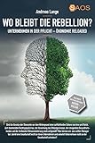 Wo bleibt die Rebellion? Unternehmen in der Pflicht: Ökonomie-Reloaded aus der Reihe Matrix-Kultur (SAOS-Organisation, Psychologie und Ethik) by