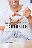 Image de 55 Recettes de Repas Pour Aider a Reduire La Douleur Et L'Inconfort de L'Arthrite: Remedes de Repas Naturels Pour L'Arthrite Qui Fonctionnent Vraiment