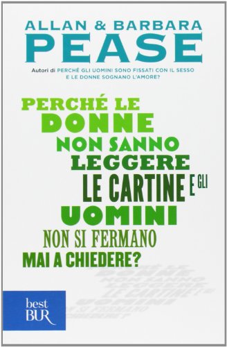 Perché le donne non sanno leggere le cartine e gli uomini non si fermano mai a chiedere? libro