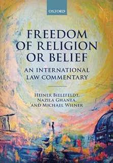 Freedom of Religion or Belief: An International Law Commentary