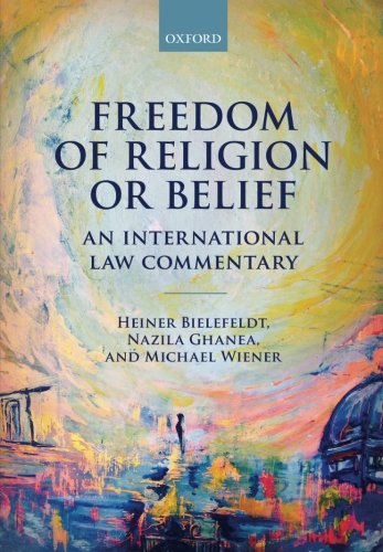 Freedom of Religion or Belief: An International Law Commentary
