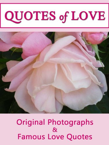 Quotes Of Love: A Compilation of Quotations & Original Photographs For Mothers (English Edition) livre