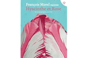François Morel raconte Hyacinthe et Rose