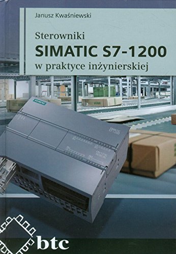 Preisvergleich Produktbild Sterowniki SIMATIC S7-1200 w praktyce inzynierskiej