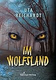 Im Wolfsland: Roman für Jugendliche ab 12 Jahren by Uta Reichardt