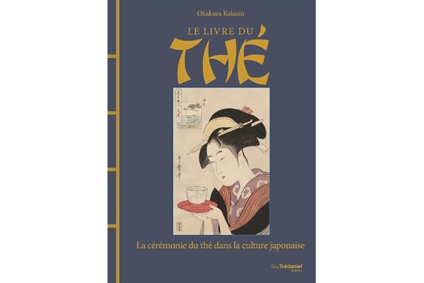 Le livre du thé : la cérémonie du thé dans la culture japonaise