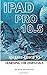 Price comparison product image Ipad Pro 10.5: An Easy Guide Learning the Essentials