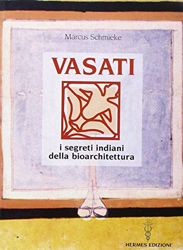 Vasati. I segreti indiani della bioarchitettura