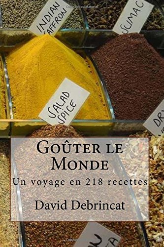 Download Goûter le Monde: Un voyage en 218 recettes Download Goûter le Monde: Un voyage en 218 recettes