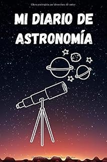 Mi Diario de Astronomía: Es un diario de astronomía para niños con el que van a pode registrar todo acerca de su observación astronómica - Formato 15 ... páginas - Ideal para la astronomía infantil