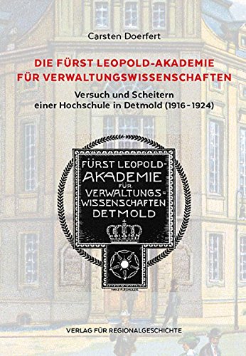 Price comparison product image Die Fürst Leopold-Akademie für Verwaltungswissenschaften: Versuch und Scheitern einer Hochschule in Detmold (1916-1924)
