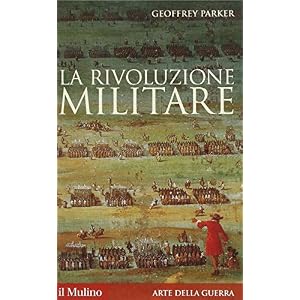 La rivoluzione militare La rivoluzione militare