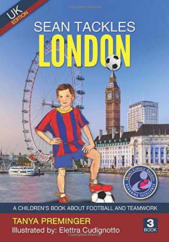 Sean Tackles London: A children's book about football and teamwork. UK edition (Sean Wants To Be Messi, Band 3)