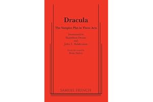 Dracula: The Vampire Play in Three Acts: Samuel French Acting Edition