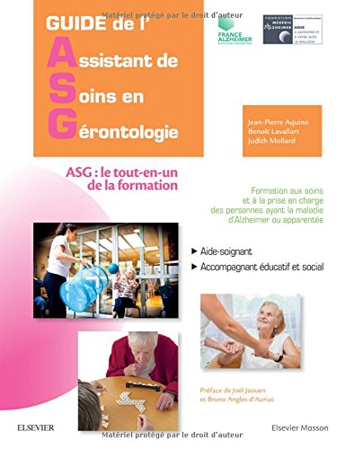 Guide de l'Assistant de soins en gérontologie: ASG : le tout-en-un de la formation francais