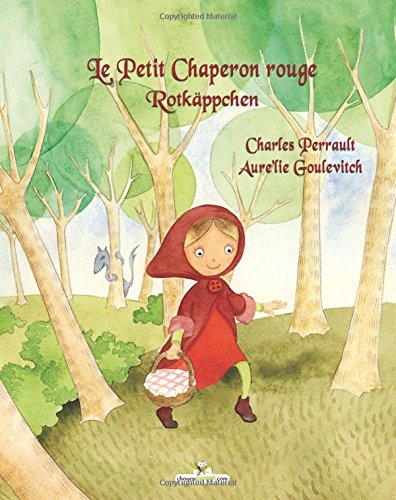 Preisvergleich Produktbild Le Petit Chaperon Rouge - Rotkäppchen (Français - Allemand)
