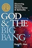 God and the Big Bang (1st Edition): Discovering Harmony between Science & Spirituality (English Edition) by Daniel C. Matt
