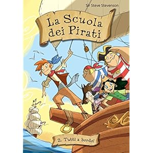Tutti a bordo! La scuola dei pirati. Vol. 2