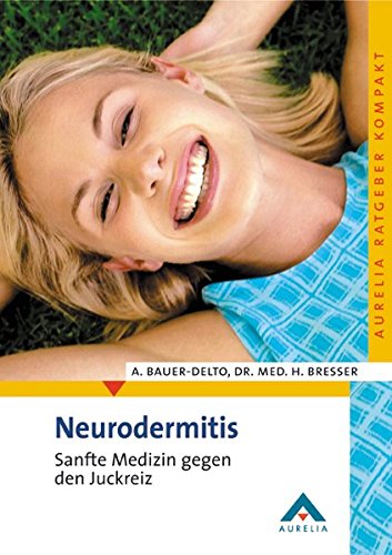 Download Neurodermitis: Sanfte Medizin gegen den Juckreiz (Aurelia Ratgeber kompakt) Download Neurodermitis: Sanfte Medizin gegen den Juckreiz (Aurelia Ratgeber kompakt)
