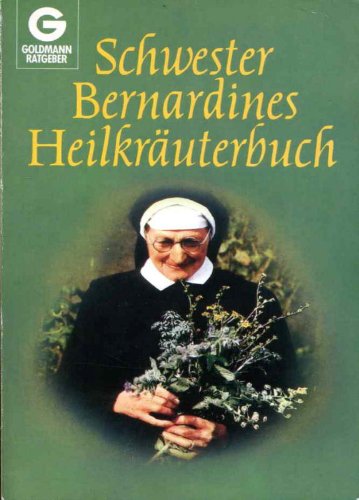 Schwester Bernardines Heilkräuterbuch.