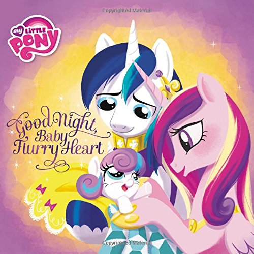 Preisvergleich Produktbild My Little Pony: Good Night, Baby Flurry Heart