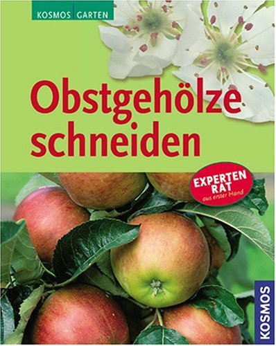 Download Obstgehölze schneiden: Expertenrat aus erster Hand Download Obstgehölze schneiden: Expertenrat aus erster Hand