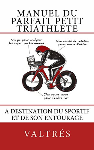 Download Manuel du parfait petit triathlète: A destination du sportif et de son entourage