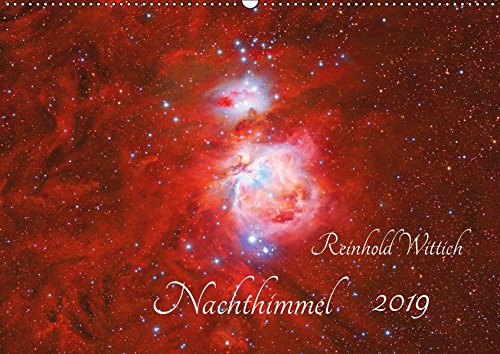 Preisvergleich Produktbild Nachthimmel (Wandkalender 2019 DIN A2 quer): Neue Bilder des bekannten Astrofotografen Reinhold Wittich (Monatskalender, 14 Seiten ) (CALVENDO Wissenschaft)