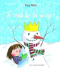 Gratuit Images Je Veux De La Neige Tony Ross Babelio dernière salutations