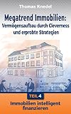 Image de Immobilien intelligent finanzieren (Megatrend Immobilien: Vermögensaufbau durch Cleverness und erpr