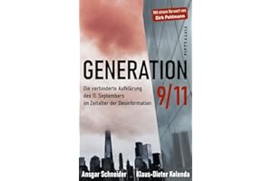 Generation 9/11: Die verhinderte Aufklärung des 11. Septembers im Zeitalter der Desinformation