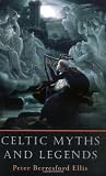 Celtic Myths and Legends Celtic Myths and Legends