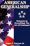 American Generalship: Character Is Everything: The Art of Command by 