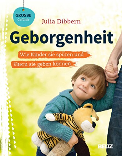 Download Geborgenheit: Wie Kinder sie spüren und Eltern sie geben können (Beltz Nikolo) Download Geborgenheit: Wie Kinder sie spüren und Eltern sie geben können (Beltz Nikolo)
